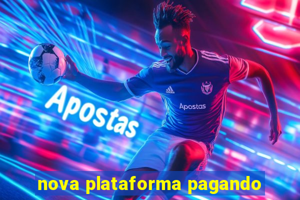 nova plataforma pagando